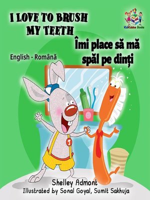 cover image of I Love to Brush My Teeth Îmi place să mă spăl pe dinți (Romanian Kids Book)